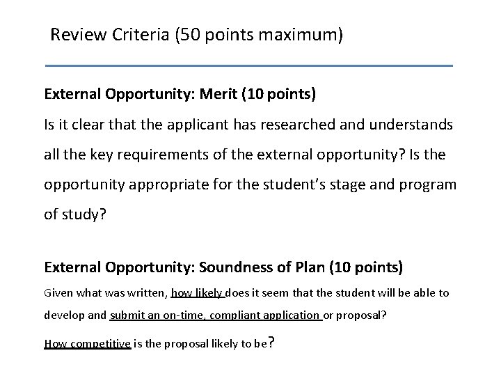 Review Criteria (50 points maximum) External Opportunity: Merit (10 points) Is it clear that