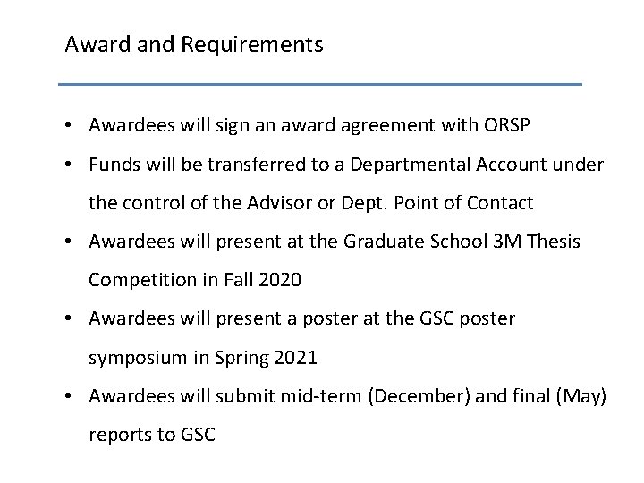 Award and Requirements • Awardees will sign an award agreement with ORSP • Funds