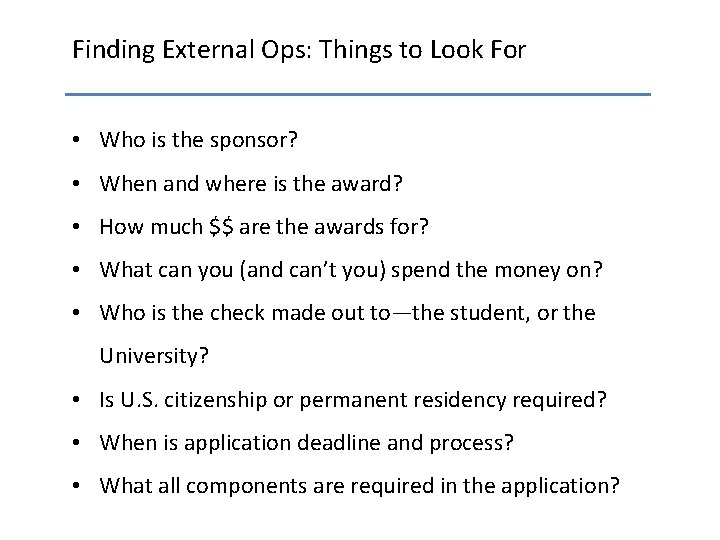 Finding External Ops: Things to Look For • Who is the sponsor? • When