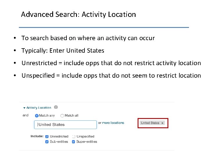 Advanced Search: Activity Location • To search based on where an activity can occur