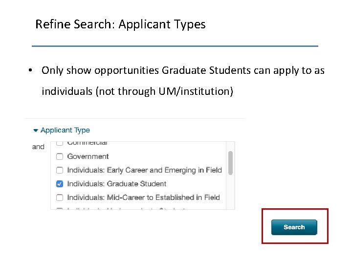 Refine Search: Applicant Types • Only show opportunities Graduate Students can apply to as