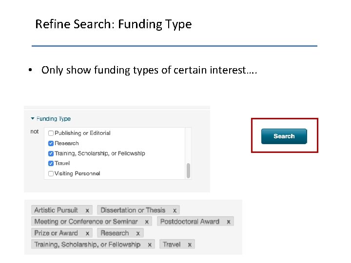 Refine Search: Funding Type • Only show funding types of certain interest…. 