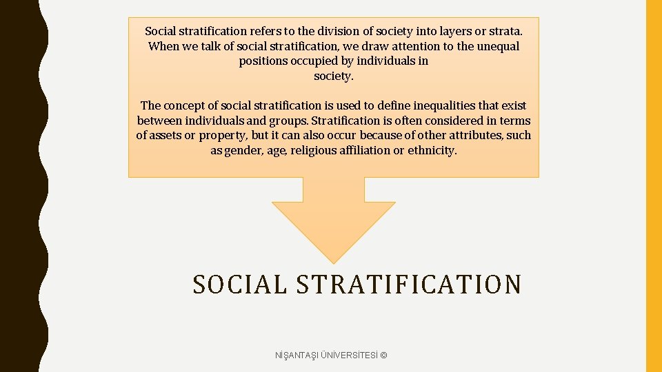 Social stratification refers to the division of society into layers or strata. When we