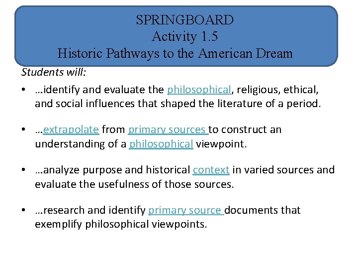 SPRINGBOARD Activity 1. 5 Historic Pathways to the American Dream Students will: • …identify