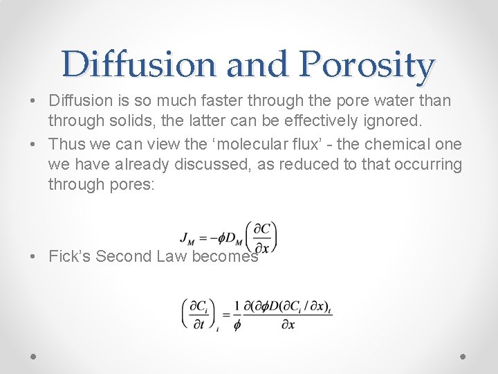 Diffusion and Porosity • Diffusion is so much faster through the pore water than