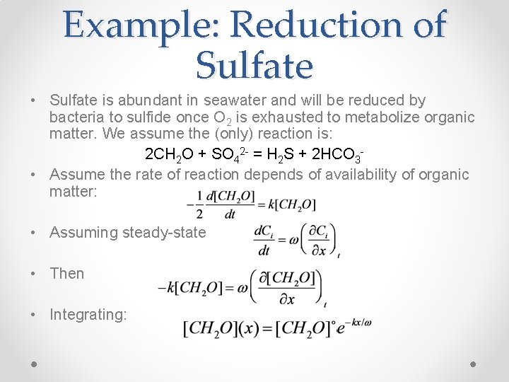 Example: Reduction of Sulfate • Sulfate is abundant in seawater and will be reduced