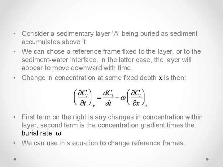  • Consider a sedimentary layer ‘A’ being buried as sediment accumulates above it.