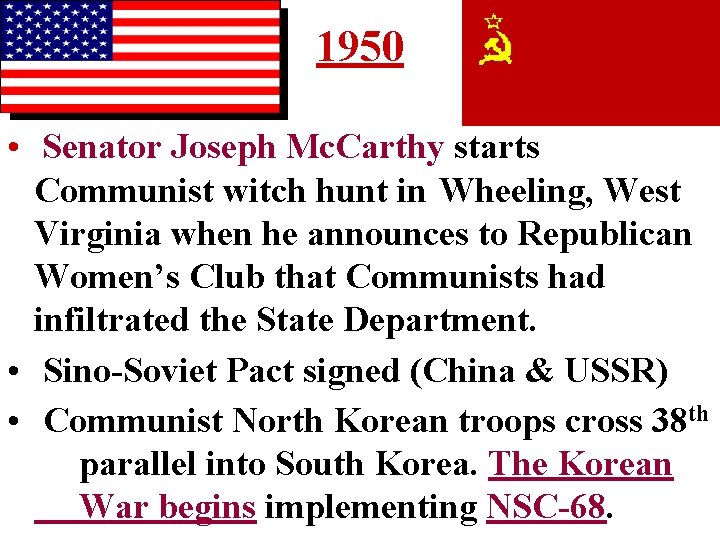 1950 • Senator Joseph Mc. Carthy starts Communist witch hunt in Wheeling, West Virginia