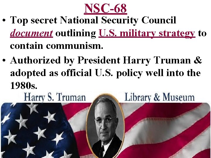 NSC-68 • Top secret National Security Council document outlining U. S. military strategy to