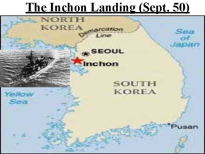 The Inchon Landing (Sept. 50) 