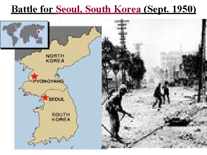  Battle for Seoul, South Korea (Sept. 1950) 