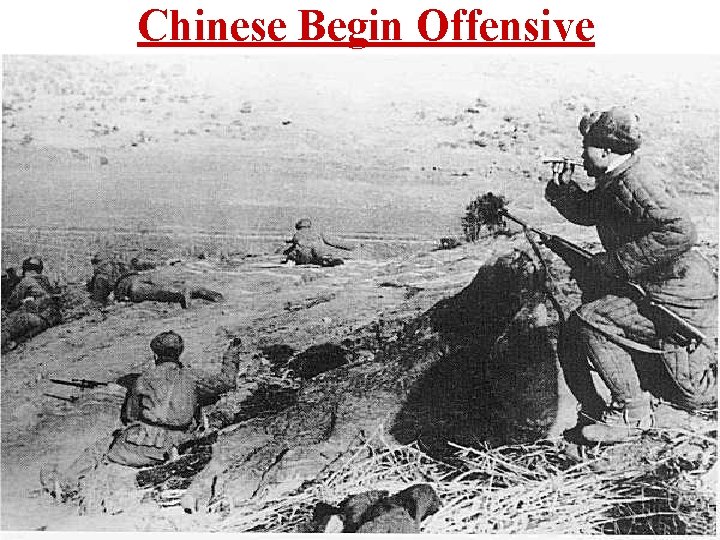 Chinese Begin Offensive 