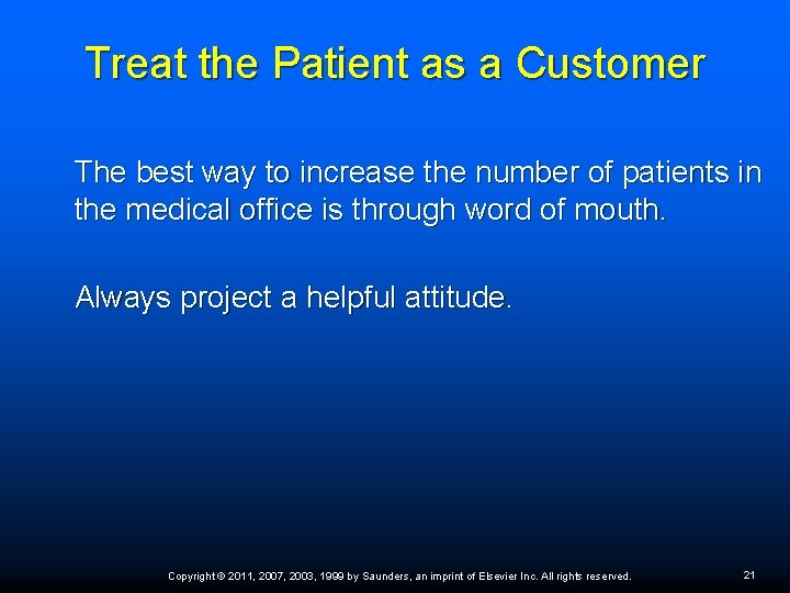 Treat the Patient as a Customer The best way to increase the number of