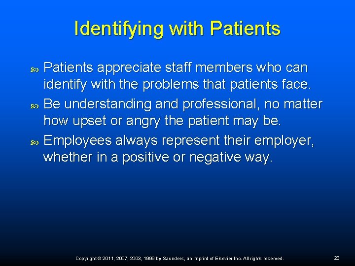 Identifying with Patients appreciate staff members who can identify with the problems that patients