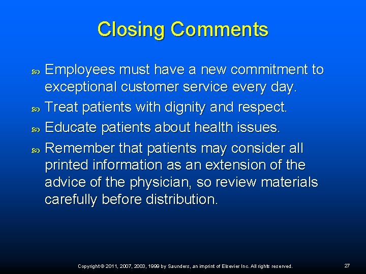 Closing Comments Employees must have a new commitment to exceptional customer service every day.