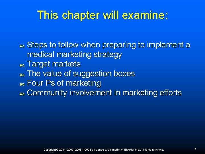 This chapter will examine: Steps to follow when preparing to implement a medical marketing