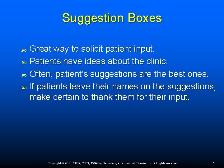 Suggestion Boxes Great way to solicit patient input. Patients have ideas about the clinic.