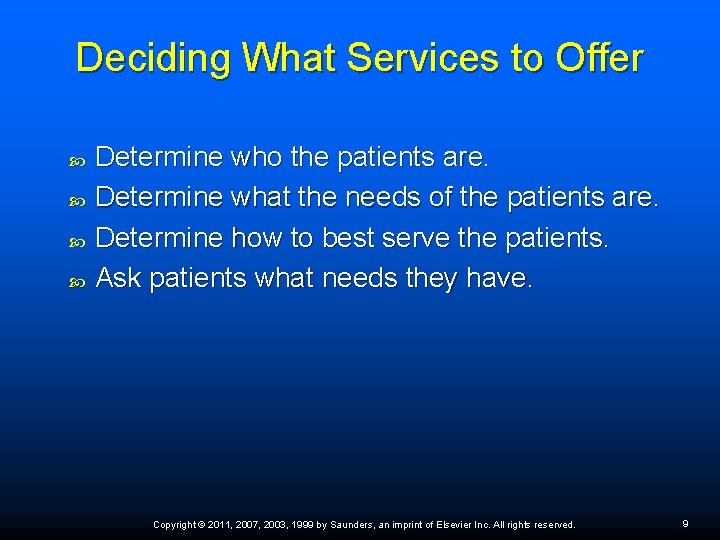 Deciding What Services to Offer Determine who the patients are. Determine what the needs