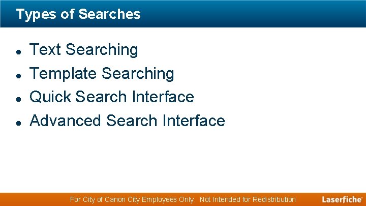 Types of Searches Text Searching Template Searching Quick Search Interface Advanced Search Interface For