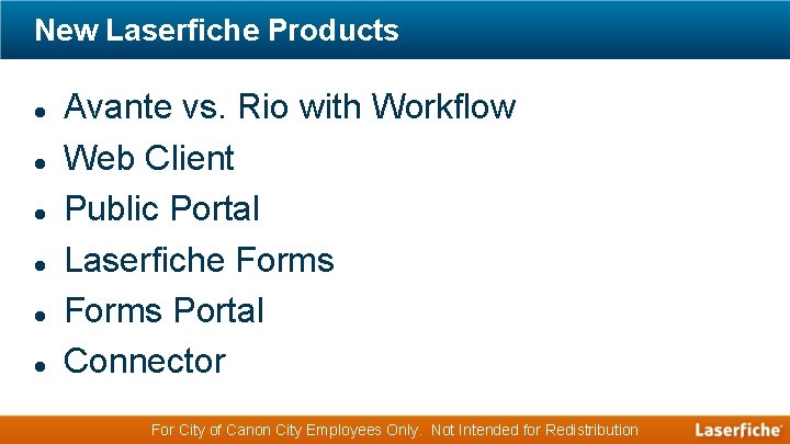 New Laserfiche Products Avante vs. Rio with Workflow Web Client Public Portal Laserfiche Forms