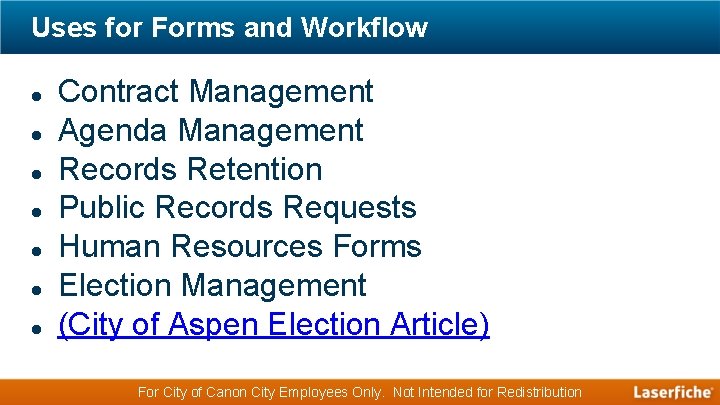 Uses for Forms and Workflow Contract Management Agenda Management Records Retention Public Records Requests