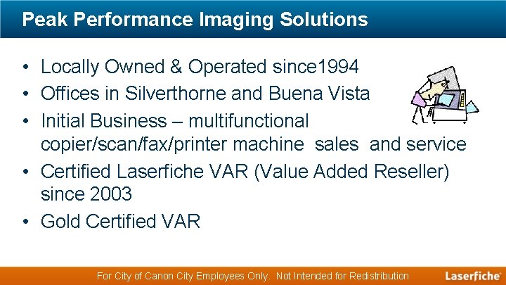 Peak Performance Imaging Solutions • Locally Owned & Operated since 1994 • Offices in