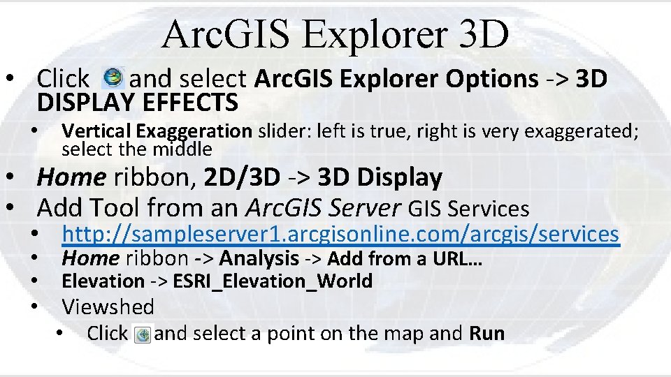 Arc. GIS Explorer 3 D • Click and select Arc. GIS Explorer Options ->