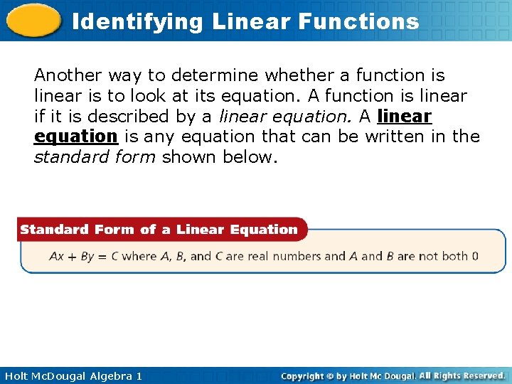 Identifying Linear Functions Another way to determine whether a function is linear is to