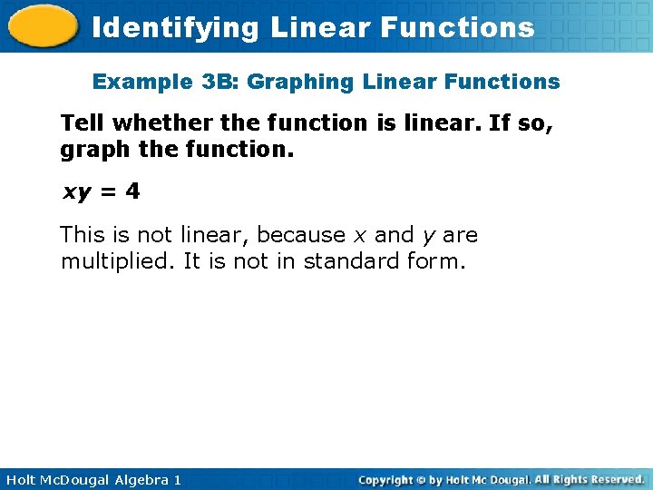 Identifying Linear Functions Example 3 B: Graphing Linear Functions Tell whether the function is
