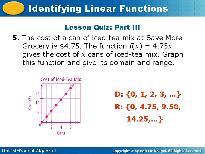 Identifying Linear Functions Lesson Quiz: Part III 5. The cost of a can of