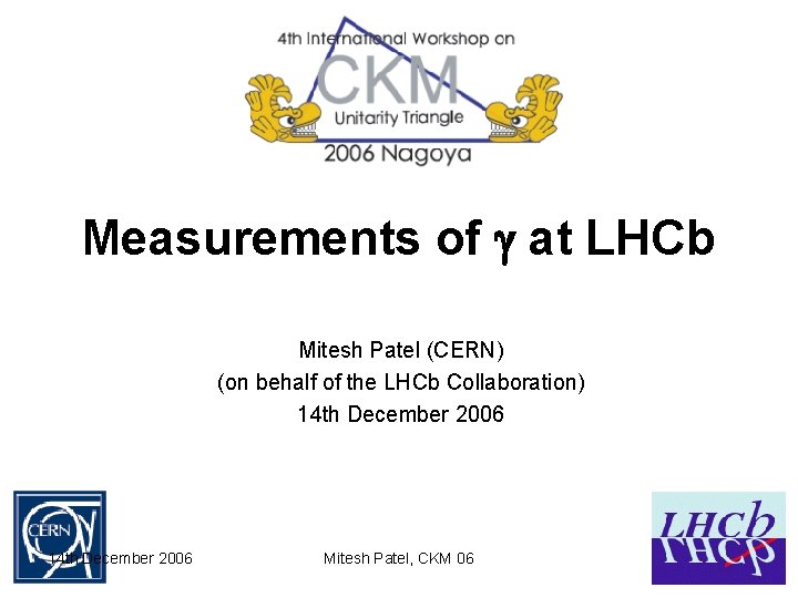 Measurements of g at LHCb Mitesh Patel (CERN) (on behalf of the LHCb Collaboration)