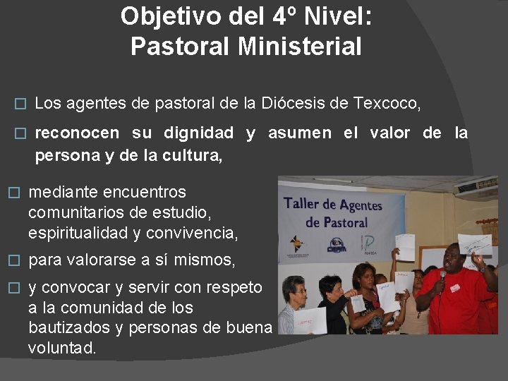 Objetivo del 4º Nivel: Pastoral Ministerial � Los agentes de pastoral de la Diócesis