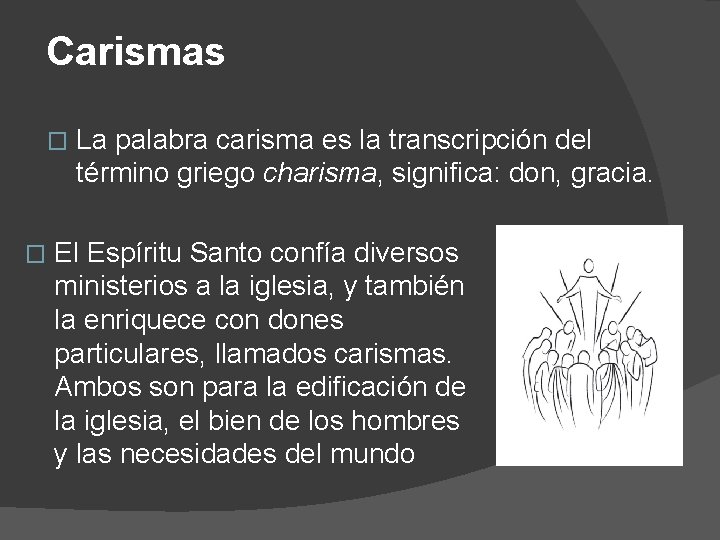 Carismas � � La palabra carisma es la transcripción del término griego charisma, significa: