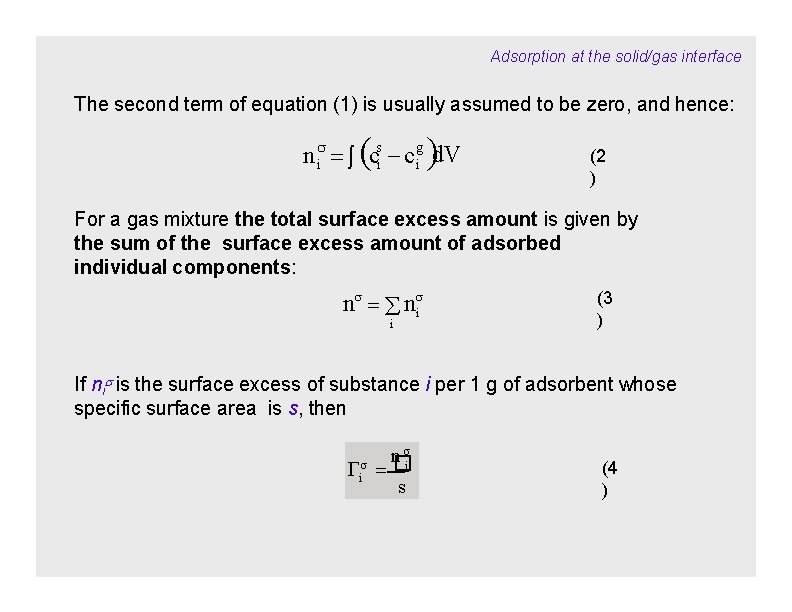 Adsorption at the solid/gas interface The second term of equation (1) is usually assumed