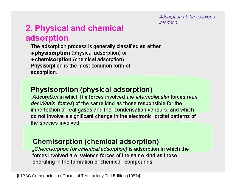2. Physical and chemical adsorption Adsorption at the solid/gas interface The adsorption process is