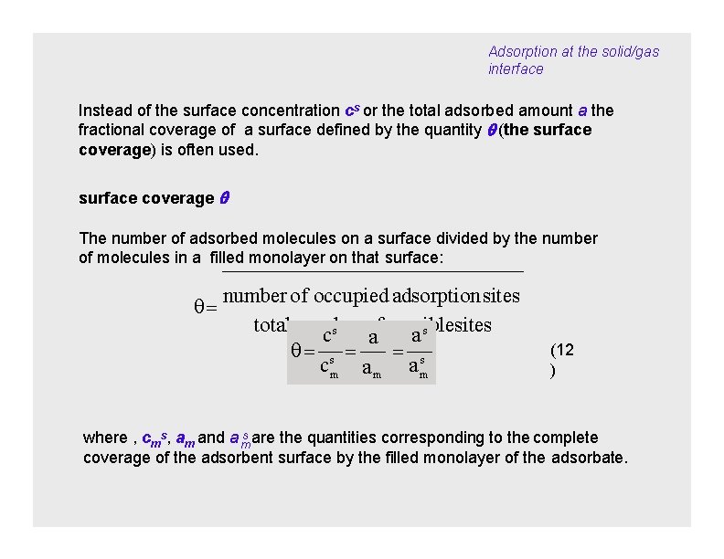 Adsorption at the solid/gas interface Instead of the surface concentration cs or the total