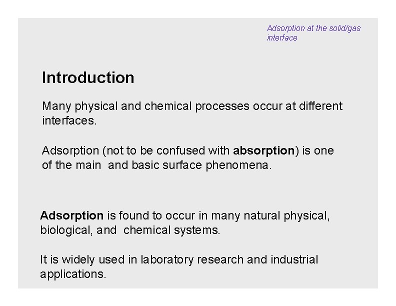 Adsorption at the solid/gas interface Introduction Many physical and chemical processes occur at different