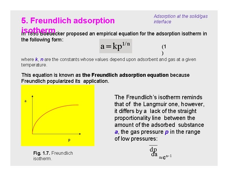 Adsorption at the solid/gas interface 5. Freundlich adsorption isotherm In 1895 Boedecker proposed an