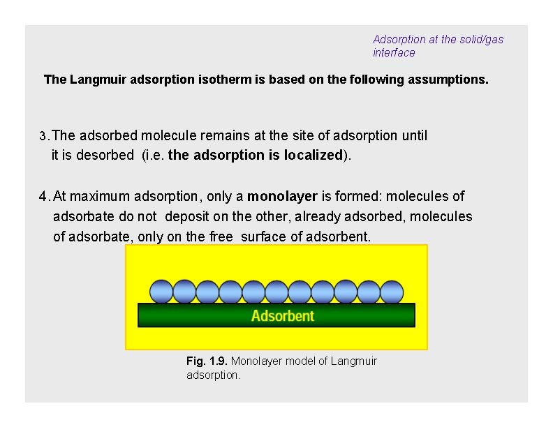 Adsorption at the solid/gas interface The Langmuir adsorption isotherm is based on the following