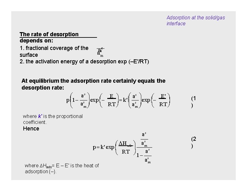 Adsorption at the solid/gas interface The rate of desorption depends on: s 1. fractional