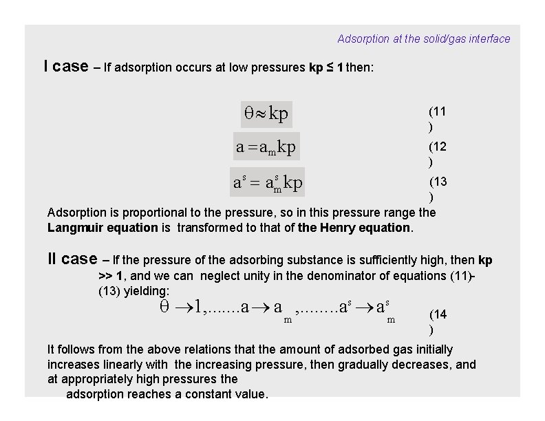 Adsorption at the solid/gas interface I case – If adsorption occurs at low pressures