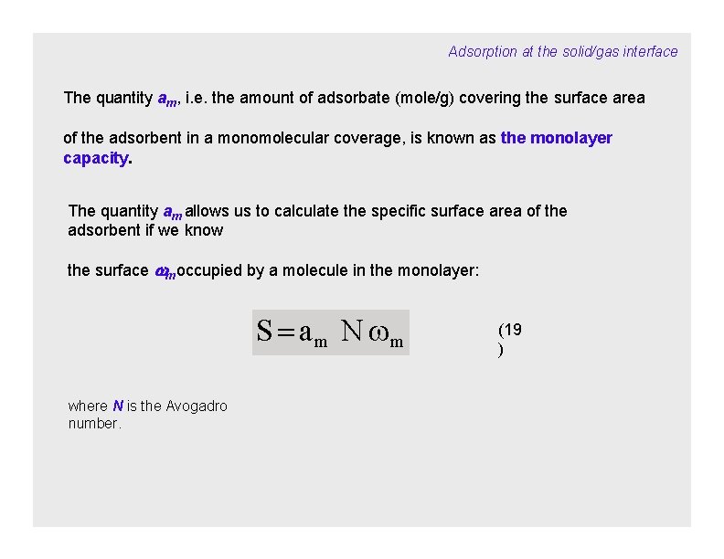 Adsorption at the solid/gas interface The quantity am, i. e. the amount of adsorbate