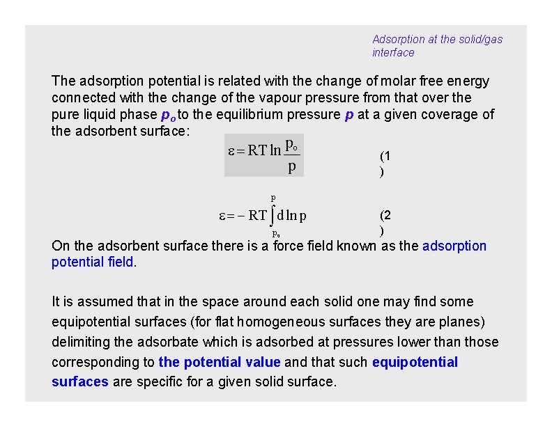 Adsorption at the solid/gas interface The adsorption potential is related with the change of