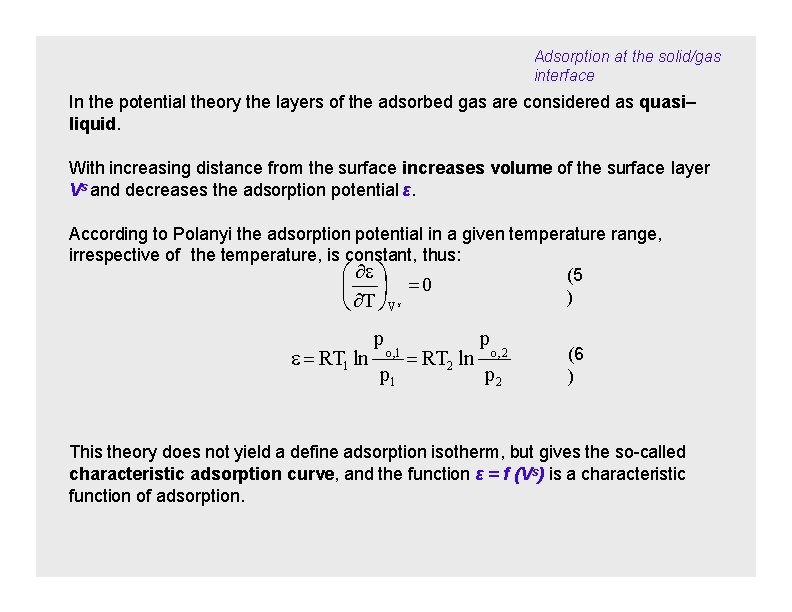 Adsorption at the solid/gas interface In the potential theory the layers of the adsorbed