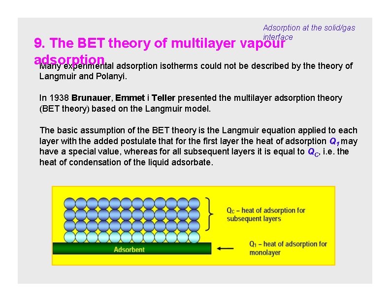 Adsorption at the solid/gas interface 9. The BET theory of multilayer vapour adsorption Many