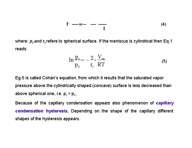 (4) where: pk and rk refere to spherical surface. If the meniscus is cylindrical