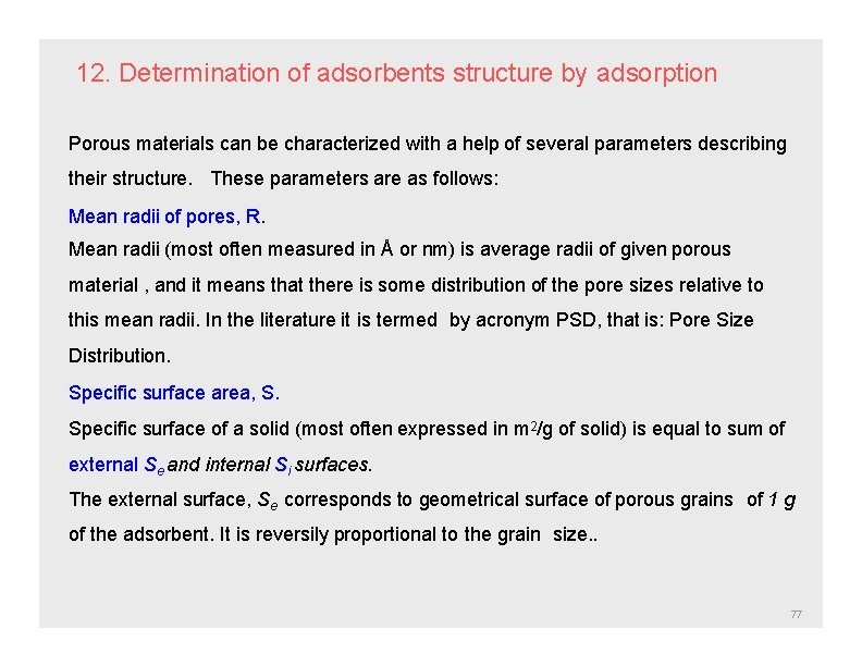 12. Determination of adsorbents structure by adsorption Porous materials can be characterized with a