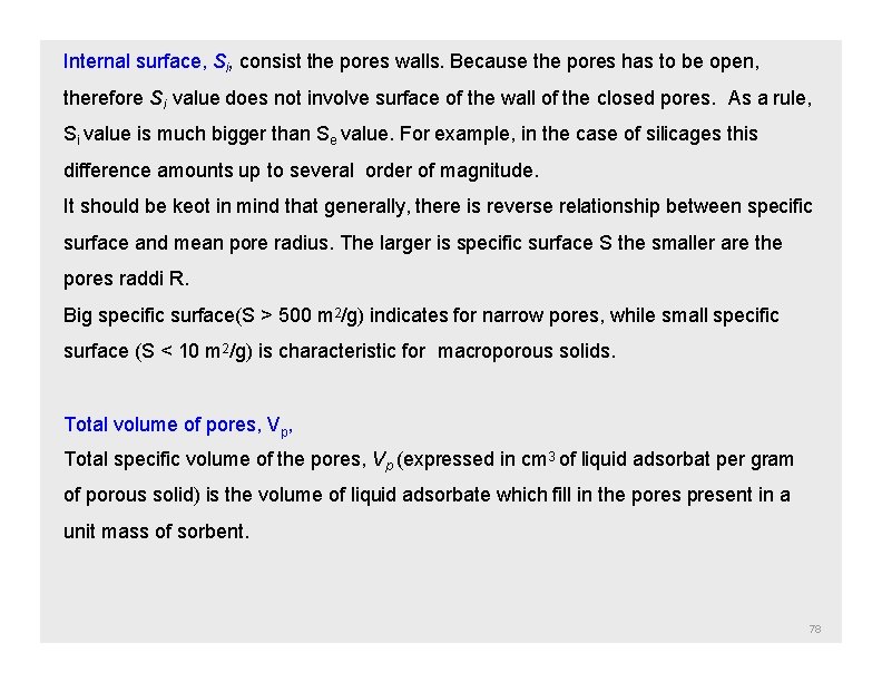 Internal surface, Si, consist the pores walls. Because the pores has to be open,