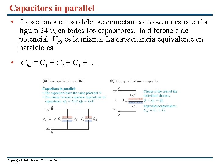 Capacitors in parallel • Capacitores en paralelo, se conectan como se muestra en la