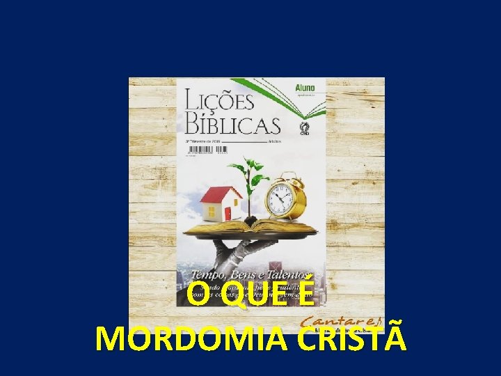 O QUE É MORDOMIA CRISTÃ 